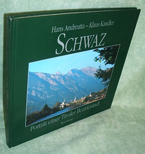 Beispielbild fr Schwaz. Portrait einer Tiroler Bezirksstadt. zum Verkauf von Buchmarie