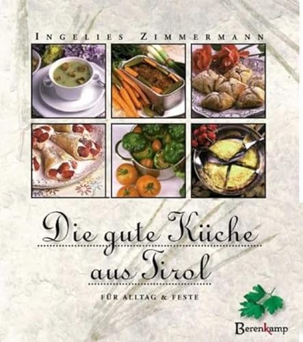 9783850931106: Die gute Kche aus Tirol. Fr Alltag & Feste (Livre en allemand)