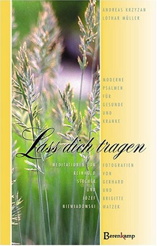 9783850931786: Lass dich tragen: Moderne Psalmen fr Gesunde und Kranke (Livre en allemand)