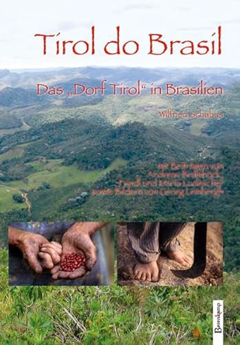 9783850932530: Tirol do Brasil: Das Dorf Tirol in Brasilien mit Beitrgen von Andreas Brambck, Friedl und Maria Ludescher sowie Bildern von Georg Lembergh