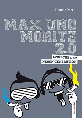 Beispielbild fr Max und Moritz 2.0: Streiche der neuen Generation zum Verkauf von medimops