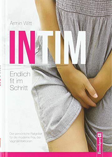 Beispielbild fr INTIM - Endlich fit im Schritt: Der persnliche Ratgeber fr die moderne Frau bei Vaginalinfektionen zum Verkauf von medimops