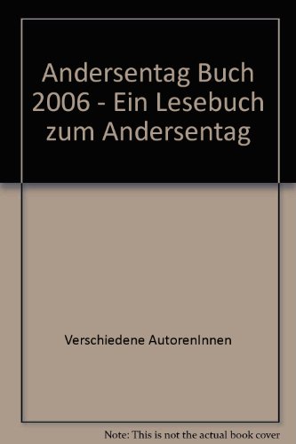 Andersentag Buch 2006 - Ein Lesebuch zum Andersentag (9783851031591) by Verschiedene AutorenInnen