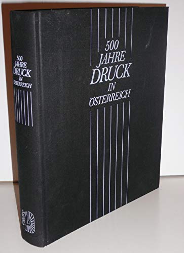 Beispielbild fr 500 Jahre Druck in sterreich. Die Entwicklungsgeschichte der graphischen Gewerbe von den Anfngen bis zur Gegenwart. zum Verkauf von Matthaeus Truppe Antiquariat