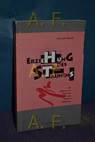 9783851140484: Erziehung des Staunens: Zur pädagogischen Bedeutung eines emotivem Phänomens (WUV-Fachbuch) (German Edition)