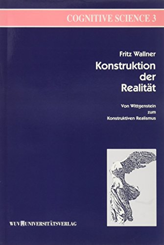 Beispielbild fr Konstruktion der Realitt: Von Wittgenstein zum Konstruktiven Realismus zum Verkauf von medimops