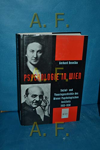 Psychologie in Wien: Sozial- und Theoriegeschichte des Wiener Psychologischen Instituts 1922-1938