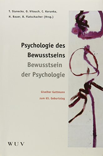 Beispielbild fr Psychologie des Bewusstseins - Bewusstsein der Psychologie: Giselher Guttmann zum 65. Geburtstag zum Verkauf von medimops