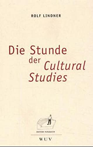 Die Stunde der Cultural Studies. - Rolf Lindner