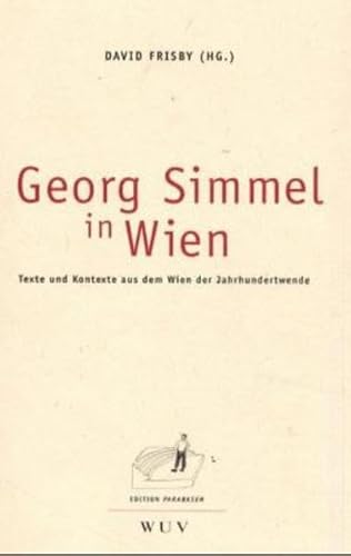 Georg Simmel in Wien: Texte und Kontexte aus dem Wien der Jahrhundertwende (Edition Parabasen) (German Edition) (9783851145243) by Simmel, Georg