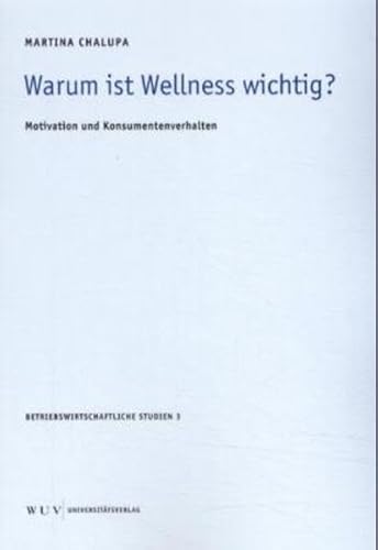 Beispielbild fr Warum ist Wellness wichtig?: Motivation und Konsumentenverhalten zum Verkauf von medimops