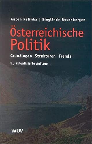 Österreichische Politik. Grundlagen, Strukturen, Trends - Pelinka, Anton, Rosenberger, Sieglinde