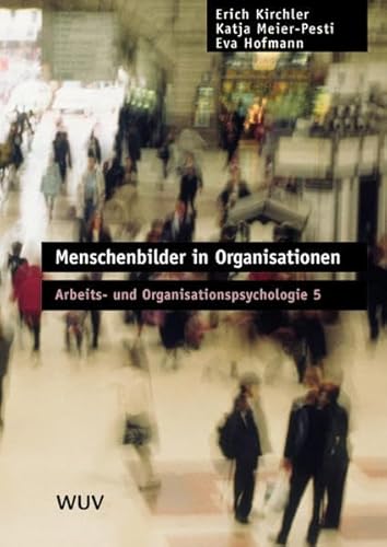 9783851146288: Menschenbilder in Organisationen. Arbeits- und Organisationspsychologie 5