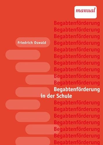 BegabtenfÃ¶rderung in der Schule (9783851147070) by Friedrich Oswald