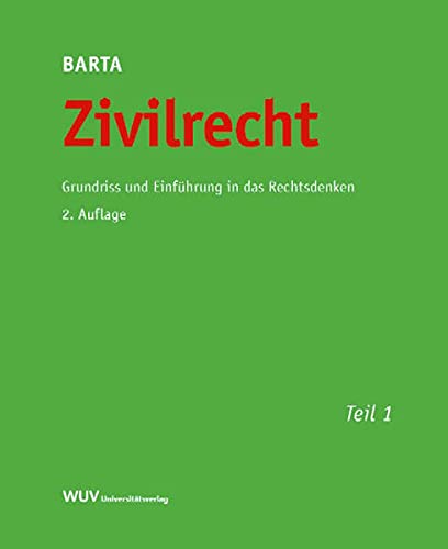 Zivilrecht: Grundriss und Einführung in das Rechtsdenken - Barta Heinz