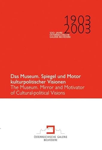 9783851148510: Das Museum. Spiegel und Motor kulturpolitischer Visionen