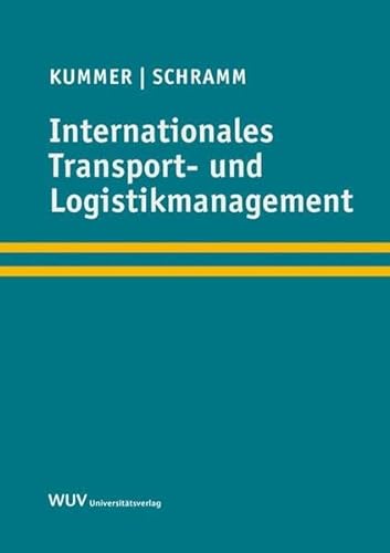 Beispielbild fr Internationales Transport- und Logistikmanagement Kummer, Sebastian and Schramm, Hans J zum Verkauf von BUCHSERVICE / ANTIQUARIAT Lars Lutzer