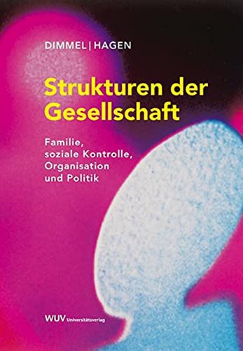 Stock image for Strukturen der Gesellschaft: Familie, soziale Kontrolle, Organisation und Politik for sale by medimops