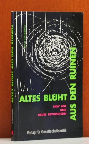 Beispielbild fr Altes blht aus den Ruinen. New Age und Neues Bewutsein zum Verkauf von Versandantiquariat Christoph Gro