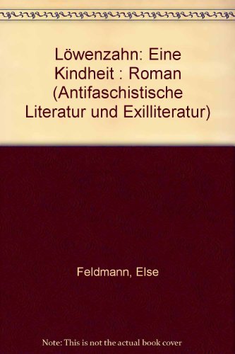 Beispielbild fr Lo?wenzahn: Eine Kindheit : Roman (Antifaschistische Literatur und Exilliteratur) (German Edition) zum Verkauf von Cambridge Books