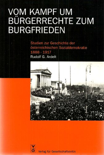 Beispielbild fr Vom Kampf um Brgerrechte zum "Burgfrieden". Studien zur Geschichte der sterreichischen Sozialdemokratie 1888-1917 zum Verkauf von medimops