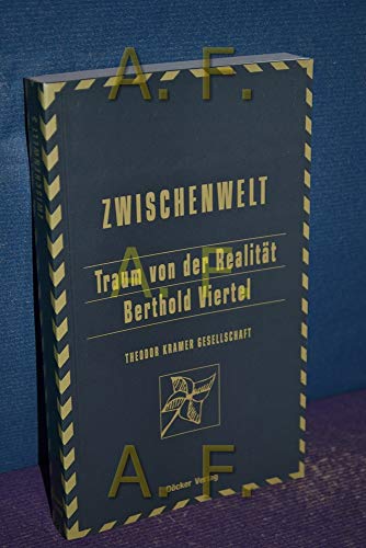 Beispielbild fr Der Traum von der Realitt - Berthold Viertel. [Theodor-Kramer-Gesellschaft]. Hrsg. im Auftr. der Theodor-Kramer-Gesellschaft von Siglinde Bolbecher . / Zwischenwelt ; 5 zum Verkauf von Fundus-Online GbR Borkert Schwarz Zerfa