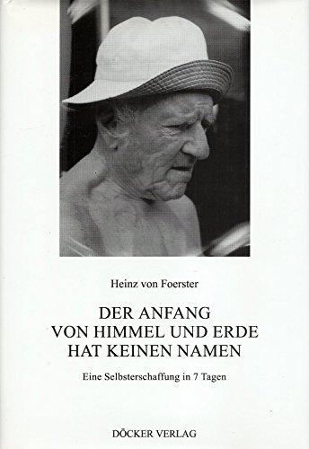 Beispielbild fr Der Anfang von Himmel und Erde hat keinen Namen. Eine Selbsterschaffung in 7 Tagen zum Verkauf von medimops