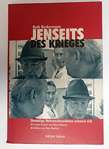 Imagen de archivo de Jenseits des Krieges. Ehemalige Wehrmachtssoldaten erinnern sich a la venta por medimops