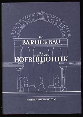 9783851190809: Der Barockbau Der Ehemaligen Hofbibliothek in Wien, Ein Werk J. B. Fischers Von Erlach