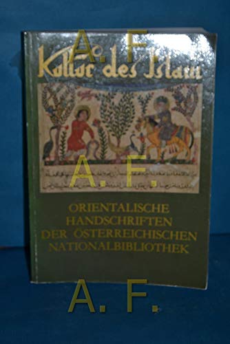 9783851191851: Kultur des Islam: Ausstellung der Handschriften- und Inkunabelsammlung der Österreichischen Nationalbibliothek : Prunksaal, 12. Juni bis 11.Oktober 1980 (German Edition)