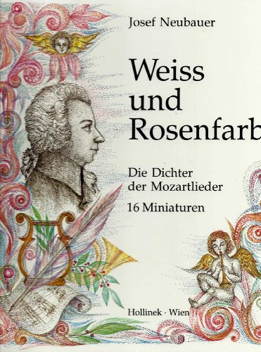 Beispielbild fr Weiss und Rosenfarb - Die Dichter der Mozartlieder zum Verkauf von medimops