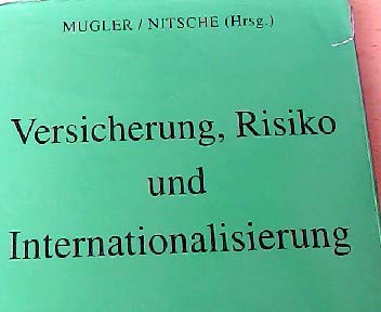 9783851224146: Versicherung, Risiko und Internationalisierung: Herausforderungen fr Unternehmensfhrung und Politik. Festschrift fr Heinrich Stremitzer zum 60. Geburtstag