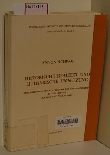 Beispielbild fr Historische Realitt und literarische Umsetzung. Beobachtungen zur Stilisierung der Gefangenschaft in den Liedern Oswalds von Wolkenstein. zum Verkauf von Plurabelle Books Ltd