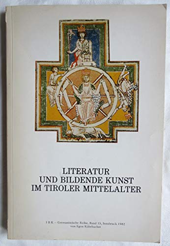 Beispielbild fr Literatur und Bildende Kunst im Tiroler Mittelalter. zum Verkauf von Plurabelle Books Ltd