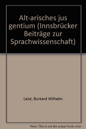 Alt-Arisches Jus Gentium. - Leist, Burkard Wilhelm