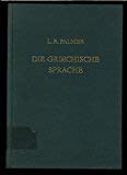 Imagen de archivo de Die griechische Sprache Grundzge d. Sprachgeschichte u.d. histor.-vergleichenden Grammatik a la venta por Antiquariat Stefan Krger