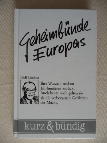 Beispielbild fr Geheimbnde Europas. Ihre Wurzeln reichen Jahrhunderte zurck. Auch heute noch gelten sie als die verborgenen Gefhrten der Macht. zum Verkauf von Antiquariat & Verlag Jenior