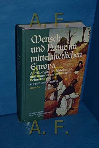 Mensch und Natur im mittelalterlichen Europa: Archäologische, historische und naturwissenschaftli...