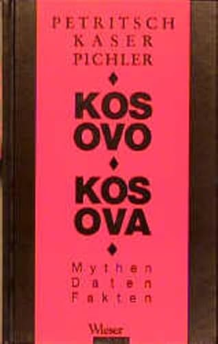 Imagen de archivo de Kosovo - Kosova. Mythen, Daten, Fakten a la venta por Bernhard Kiewel Rare Books