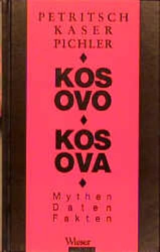 Stock image for Kosovo - Kosova. Mythen, Daten, Fakten for sale by Bernhard Kiewel Rare Books