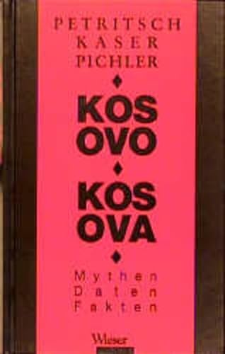 9783851293043: Kosovo, Kosova: Mythen, Daten, Fakten (German Edition)