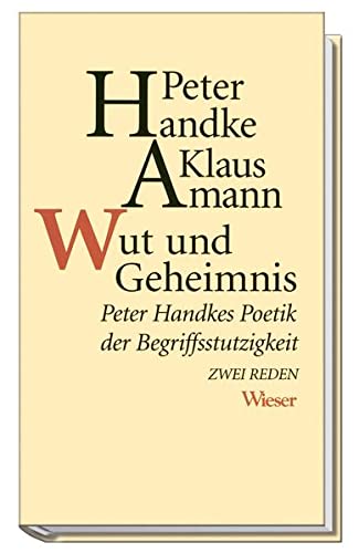 Imagen de archivo de Wut und Geheimnis: Peter Handkes Poetik der Begriffsstutzigkeit. Zwei Reden a la venta por medimops