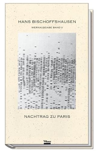 Beispielbild fr Bischoffshausen, Hans, Bd.5 : Nachtrag zu Paris zum Verkauf von medimops