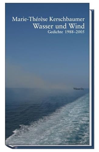 Beispielbild fr Wasser und Wind. Gedichte 1988 - 2005 zum Verkauf von medimops