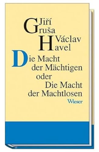 Die Macht der Mächtigen oder Die Macht der Machtlosen - Jiri Grusa