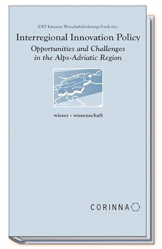 9783851298109: Interregional Innovation Policy: Opportunities and Challanges in the Alps-Adriatic Region