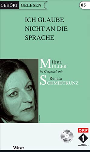 Herta Müller im Gespräch mit Renata Schmidtkunz: Ich glaube nicht an die Sprache