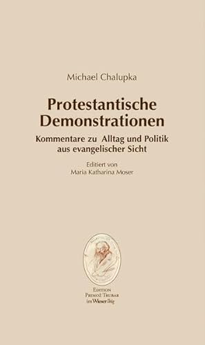 9783851299199: Protestantische Demonstrationen: Kommentare zu Alltag und Politik aus evangelischer Sicht Editiert von Maria Katharina Moser
