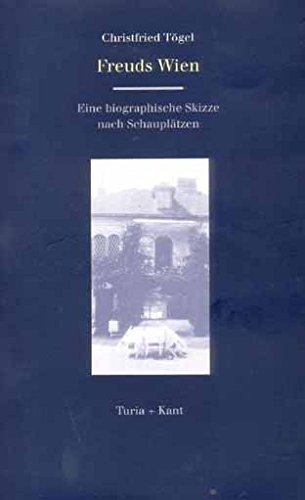 9783851320893: Freuds Wien: Eine biographische Skizze nach Schauplätzen (German Edition)