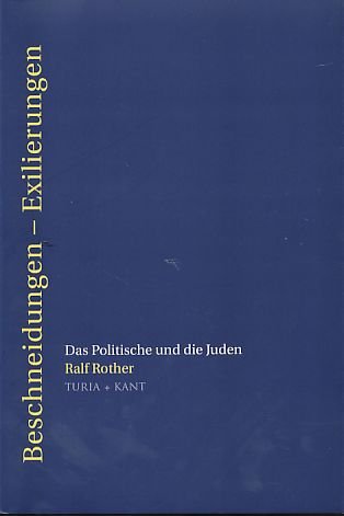 Beschneidungen - Exilierungen. Das Politische und die Juden. - Rother, Ralf